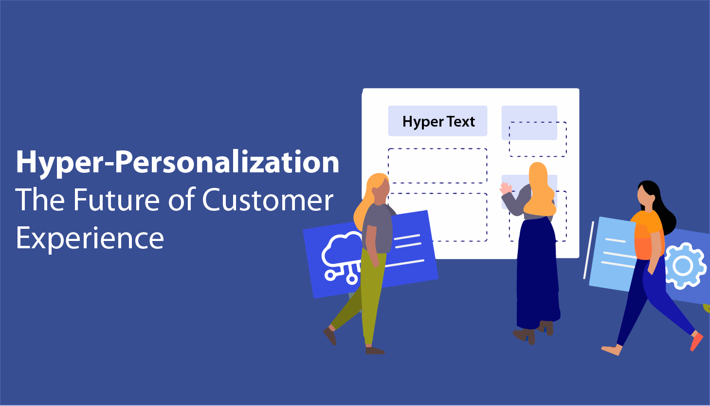  Why Hyper-Personalization Is the Future of Customer Experience